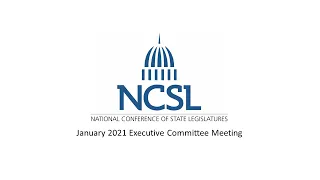 NCSL Jan. 2021 Executive Committee Meeting