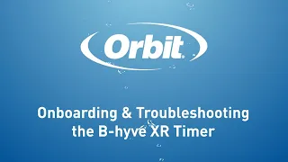 Onboarding & Troubleshooting – B-hyve XR
