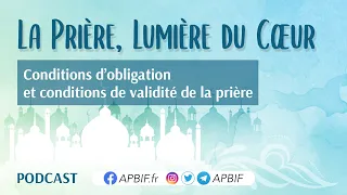 CONDITIONS d’obligation et de validité de la PRIERE | COURS 5 | PODCAST