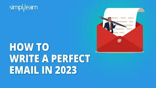 How To Write A Perfect Email In 2023 | Tips For Professional Email Writing | Simplilearn
