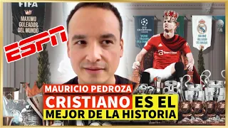 😱 MAURICIO PEDROZA de ESPN deja claro que "CRISTIANO es EL MEJOR DE LA HISTORIA" 🤯 INCREIBLE 🔥