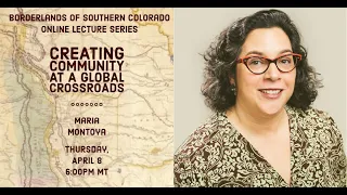 Creating Community at a Global Crossroads, feat. Dr. Maria Montoya