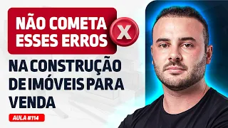 Os 10 erros mais comuns na construção de imóveis para venda | Aula ao vivo #114