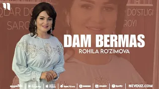 Rohila Ro'zimova - Dam bermas (Jonli ijro)