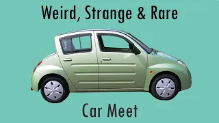 Strange, Weird and Obscure Car Meet