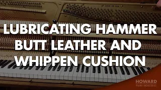 Lubricating Hammer Butt Leather And Whippen Cushion- Piano Tuning & Repair I HOWARD PIANO INDUSTRIES