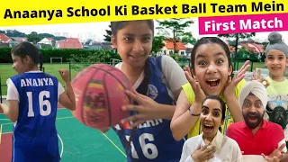 Anaanya School Ki Basket Ball Team Mein - First Match | RS 1313 VLOGS | Ramneek Singh 1313