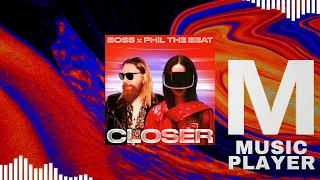BOSS x Phil The Beat - Closer