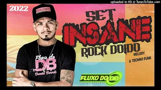 SET INSANE ROCK DOIDO DO DANIEL BERNECK Melody & techno funk 2022