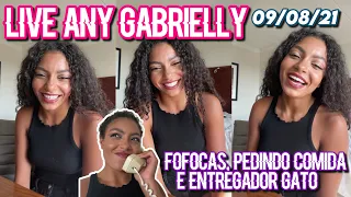 LIVE ANY GABRIELLY | Entregador bonito! - 09/08/21