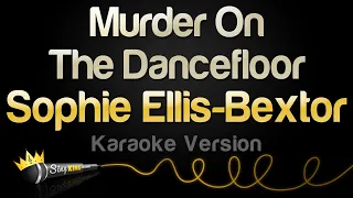 Sophie Ellis-Bextor - Murder On The Dancefloor (Karaoke Version)