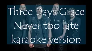 Three days grace "Never too late" караоке