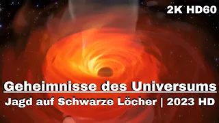 Geheimnisse des Universums: Jagd auf Schwarze Löcher - Universum Doku 2023 - [2K HD60]