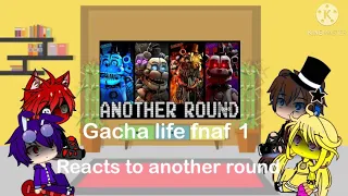 Gacha club fnaf 1 reacts to another round