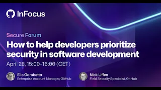 How to help developers prioritize security in software development | GitHub InFocus