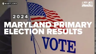 FOX45 News 2024 Primary Election Results Live Coverage