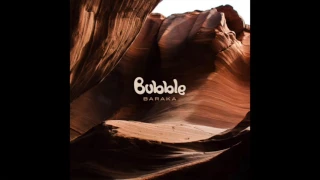 Bubble - Baraka