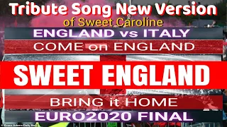 "SWEET ENGLAND" Tribute Song for England vs Italy Final EURO2020