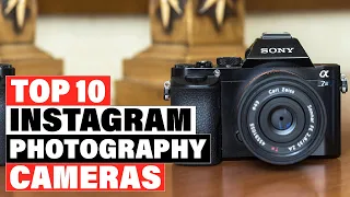 Best Cameras For Instagram Photography 2023 [Top 10 Picks Reviewed]