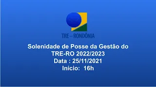 Solenidade de Posse da Gestão do TRE-RO 2022/2023 dia 25/11/2021