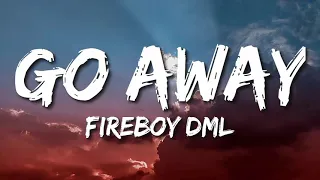 Fireboy DML - Go away (Lyrics)