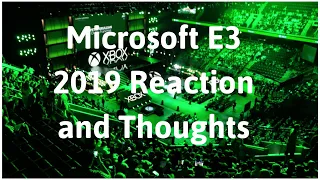 Microsoft E3 2019 Reaction and Thoughts