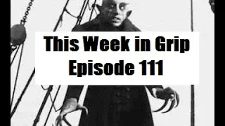 This Week in Grip - Episode 111 - More King Kong Commentary