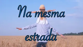 Na mesma estrada (com letra) - CACLI