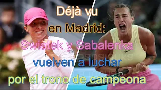 Previa final WTA Madrid 2024. Swiatek-Sabalenka