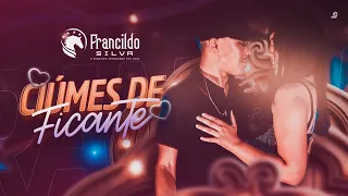 Francildo Silva - Ciúmes de Ficante (Vídeo Oficial)