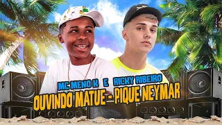 MC Meno K e Ricky Ribeiro - Ouvindo Matuê - Pique Neymar (Áudio Oficial) DJ Kelwin Lopes