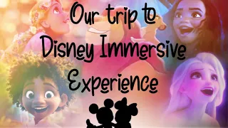 Family Trip to the Disney Immersive Experience
