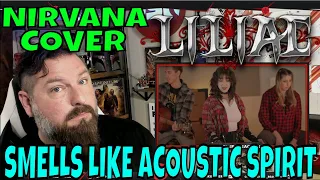 LILIAC -Smells Like Teen Spirit (Acoustic Cover) OLDSKULENERD REACTION