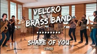 Velcros Brass Band - Shape of You cover (remix)