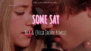 Nea - Some Say (Felix Jaehn Remix) - Vietsub + Lyrics Video