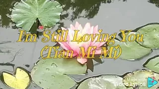 Juliana Jean - I'm Still Loving You(Tian Mi Mi)(Lyrics)