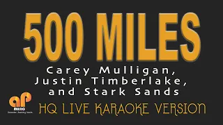 500 MILES - Carey Mulligan, Justin Timberlake, and Stark Sands (HQ KARAOKE VERSION)
