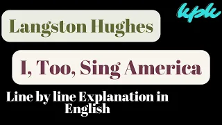 I, Too, Sing America by Langston Hughes Explanation in English