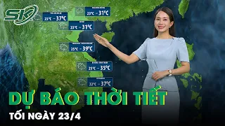 Dự Báo Thời Tiết Đêm Nay Và Sáng Mai 24/4 | SKĐS