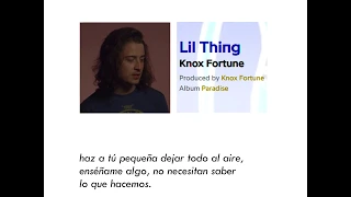 Lil Thing - Knox Fortune. (Sub español)