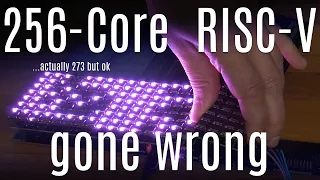 The DIY 256-Core RISC-V fiasco