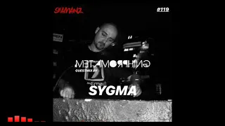 Metamorphing Podcast #119 - Sygma