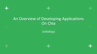 An Overview of Developing Applications on Chia | Chialisp