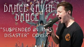 Dance Gavin Dance "Suspended In This Disaster" VOCAL COVER