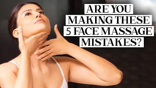Are You making These 5 Face Massage Mistakes?