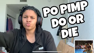 PO PIMP “ DO OR DIE “ REACTION