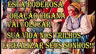 Esta Poderosa Oração Cigana Vai Colocar Sua Vida Nos Trilhos E Realizar Seus sonhos!!