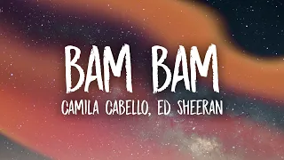 Camila Cabello, Ed Sheeran - Bam Bam (Lyrics)