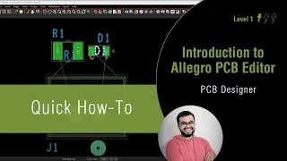 Introduction to Allegro PCB Editor 17.4 PCB Design Overview