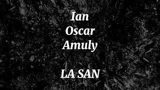 La San (feat. Ian, Oscar & Amuly) Versuri